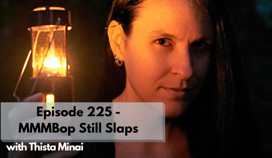 Guest Thista Minai peering out of the shadows holding a lamp. Text reads: Episode 225—MMMBop Still Slaps with Thista Minai