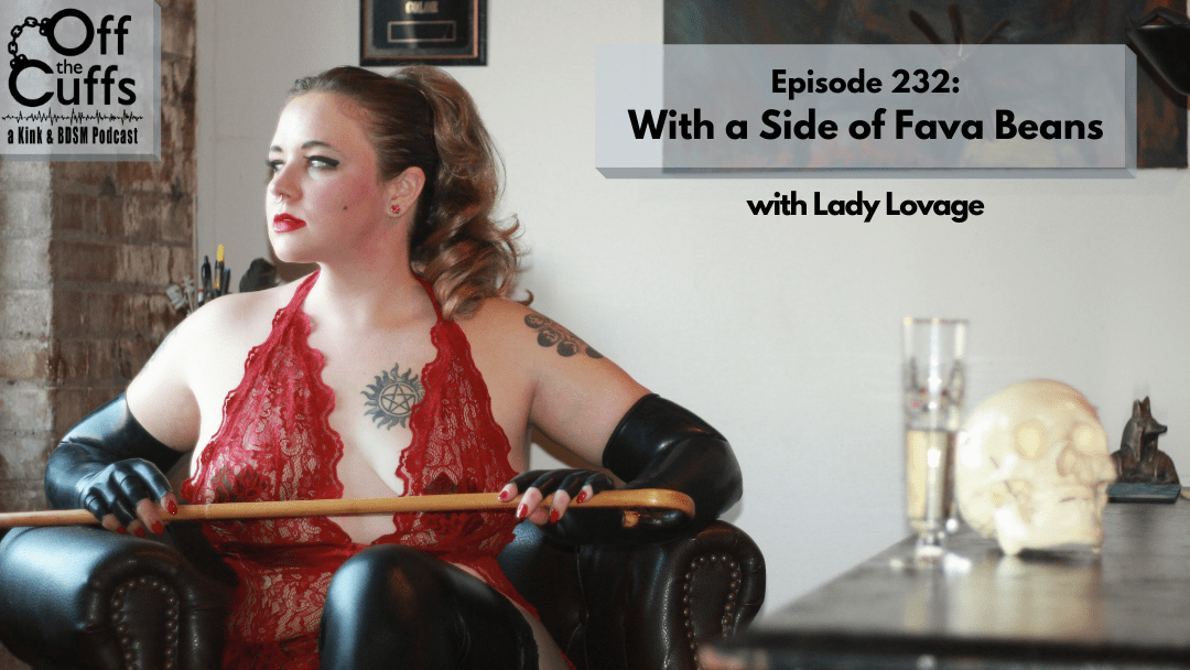 232 – With a Side of Fava Beans: a conversation about the acceptance of sex work in kink communities