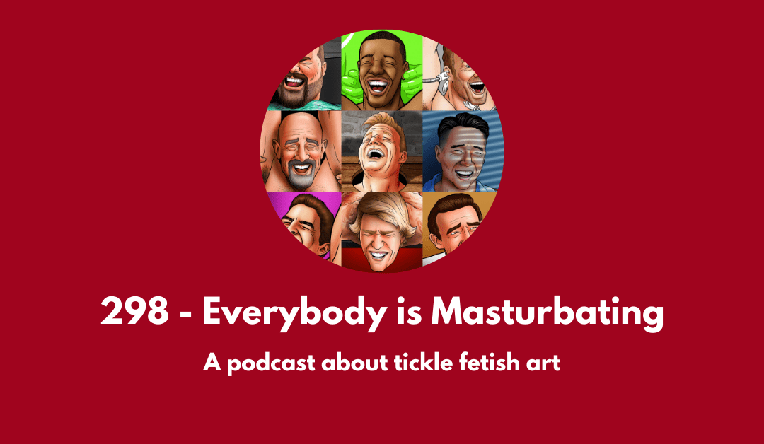 An episode about tickle fetish art with Achilles Heel Art. Image is a collage of various celebrities being tickled, drawn by Achilles.